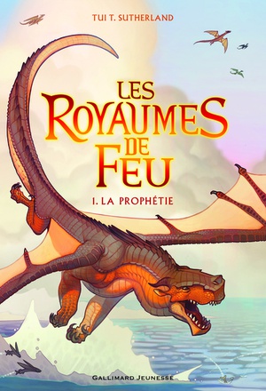 LES ROYAUMES DE FEU, 1 - LA PROPHETIE