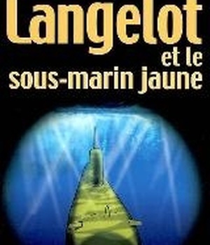 LANGELOT - T16 - LANGELOT ET LE SOUS-MARIN JAUNE