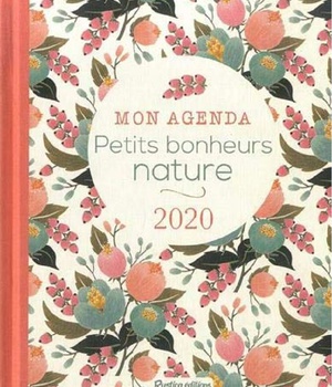 MON AGENDA PETITS BONHEURS NATURE 2020