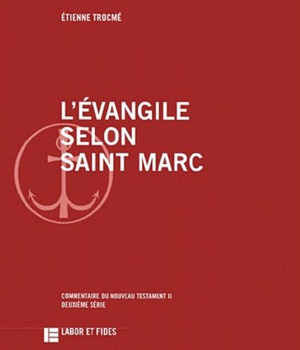L'EVANGILE SELON SAINT MARC - COMMENTAIRE DU NOUVEAU TESTAMENT II, DEUXIEME SERIE