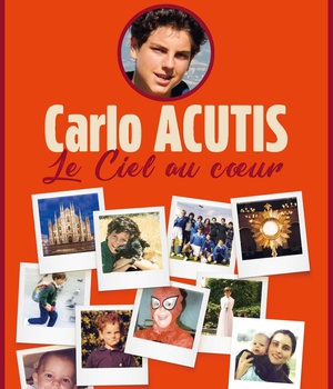 CARLO ACUTIS - LE CIEL AU COEUR