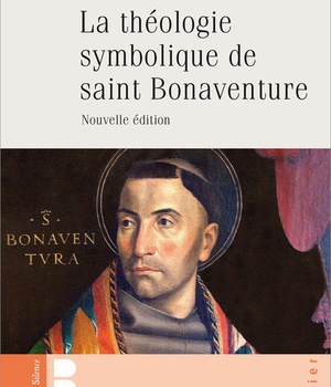 LA THEOLOGIE SYMBOLIQUE DE SAINT BONAVENTURE