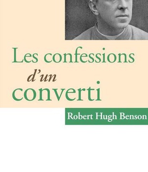 LES CONFESSIONS D'UN CONVERTI - NOUVELLE EDITION - DE L'ANGLICANISME A L'EGLISE CATHOLIQUE