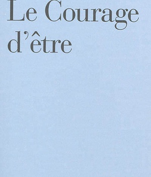 LE COURAGE D'ETRE