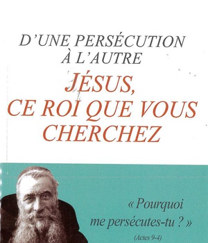 ENTRE DEUX PERSECUTIONS - JESUS, CE ROI QUE VOUS CHERCHEZ