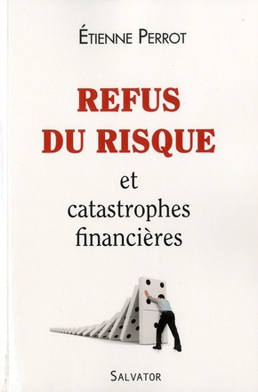 REFUS DU RISQUE ET CATASTROPHES FINANCIERES
