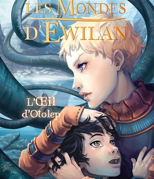 EWILAN - T02 - LES MONDES D'EWILAN - L'OEIL D'OTOLEP