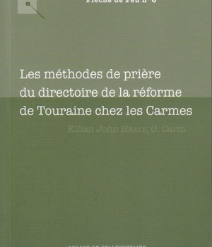 LES METHODES DE PRIERES DU DIRECTOIRE DE LA REFORME DE TOURAINE CHEZ LES CARMES