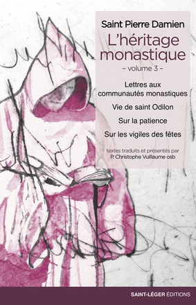 L'HERITAGE MONASTIQUE - T03 - L'HERITAGE MONASTIQUE - VOLUME 3 - LETTRES AUX COMMUNAUTES MONASTIQUES
