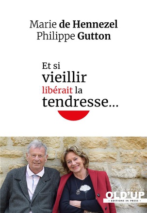 ET SI VIEILLIR LIBERAIT LA TENDRESSE...