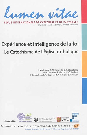 LUMEN VITAE 2014 NUMERO 4 EXPERIENCE ET INTELLIGENCE DE LA FOI - LE CATECHISME DE L'EGLISE CATHOLIQU