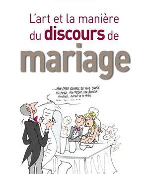 DE L'ART ET LA MANIERE DE FAIRE UN DISCOURS DE MARIAGE
