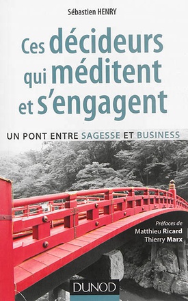 CES DECIDEURS QUI MEDITENT ET S'ENGAGENT - UN PONT ENTRE SAGESSE ET BUSINESS - PRIX DCF - 2014