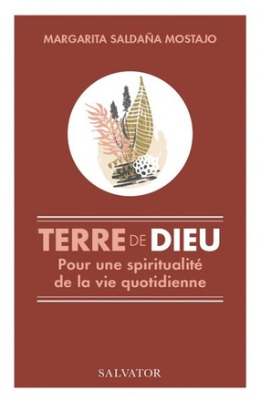 TERRE DE DIEU - POUR UNE SPIRITUALITE DE LA VIE QUOTIDIENNE