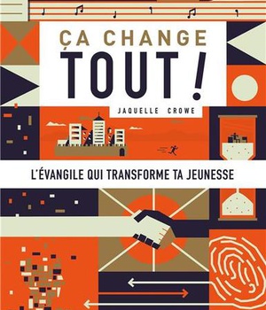 CA CHANGE TOUT ! L'EVANGILE QUI TRANSFORME TA JEUNESSE