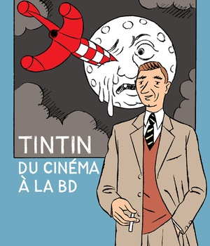 TINTIN, DU CINEMA A LA BD