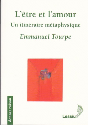 L'ETRE ET L'AMOUR - UN ITINERAIRE METAPHYSIQUE