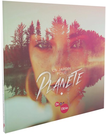 UN JARDIN POUR LA PLANETE - LIVRETS ZE BIBLE