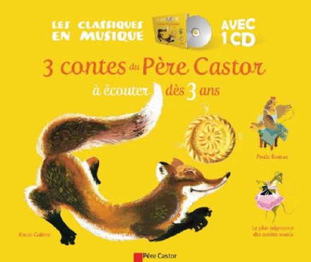 3 CONTES DU PERE CASTOR DES 3 ANS - ROULE GALETTE... - POULE ROUSSE - LA PLUS MIGNONNE DES PETITES S