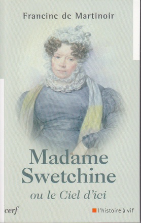MADAME SWETCHINE OU LE CIEL D'ICI