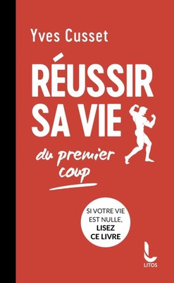 REUSSIR SA VIE DU PREMIER COUP