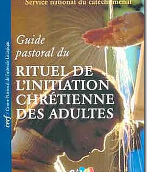 GUIDE PASTORAL RITUEL DE L INITIATION CHRETIENNE DES ADULTES