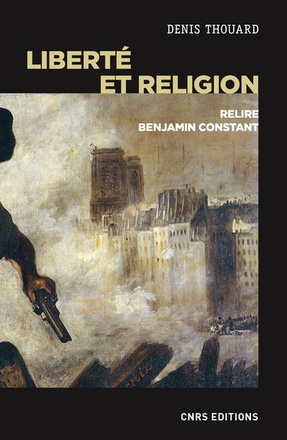 LIBERTE ET RELIGION - RELIRE BENJAMIN CONSTANT