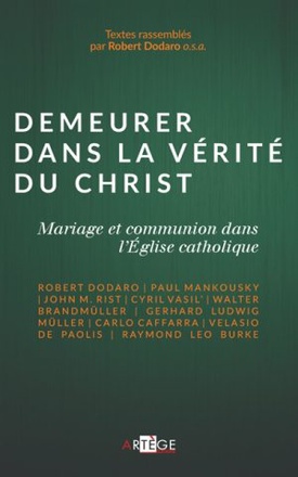 DEMEURER DANS LA VERITE DU CHRIST - MARIAGE ET COMMUNION DANS L'EGLISE CATHOLIQUE