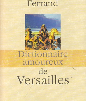 DICTIONNAIRE AMOUREUX DE VERSAILLES
