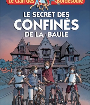 LE CLAN DES BORDESOULE - T35 - LE SECRET DES CONFINES DE LA BAULE