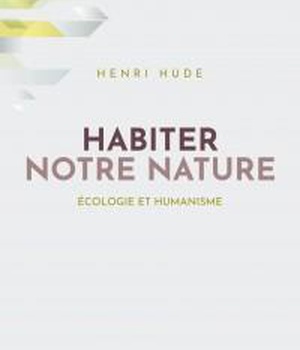HABITER NOTRE NATURE - ECOLOGIE ET HUMANISME