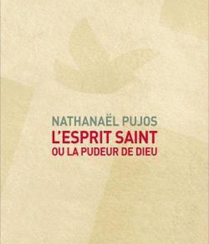 L'ESPRIT SAINT, OU LA PUDEUR DE DIEU