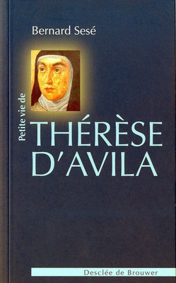 PETITE VIE DE THERESE D'AVILA