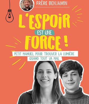 L'ESPOIR EST UNE FORCE - PETIT MANUEL POUR TROUVER LA LUMIERE QUAND TOUT VA MAL