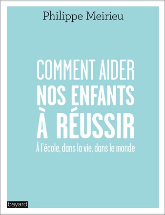 COMMENT AIDER NOS ENFANTS A REUSSIR
