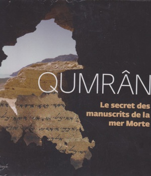 QUMRAN, SECRET DES MANUSCRITS MER MORTE