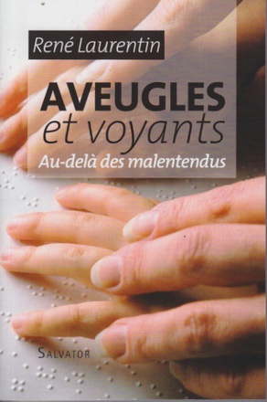 AVEUGLES ET VOYANTS AU DELA DES MALENTENDUS
