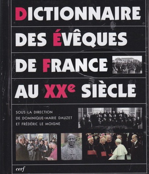 DICTIONNAIRE DES EVEQUES DE FRANCE AU XXE SIECLE - ANCIEN PRIX 72 €