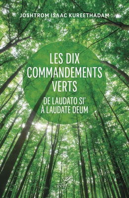 DIX COMMANDEMENTS VERTS - DE LAUDATO SI' A LAUDATO DEUM