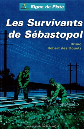LES SURVIVANTS DE SEBASTOPOL (ROMAN JEUNESSE SIGNE DE PISTE)