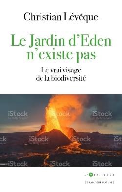 LE DOUBLE VISAGE DE LA BIODIVERSITE - LA NATURE N'EST PAS UN JARDIN D'EDEN