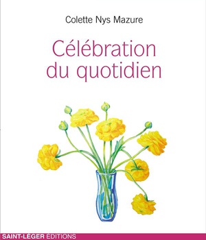 CELEBRATION DU QUOTIDIEN