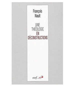 UNE THEOLOGIE EN DECONSTRUCTIONS