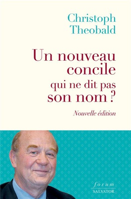 UN NOUVEAU CONCILE QUI NE DIT PAS SON NOM ? (NOUVELLE EDITION)