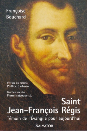 SAINT JEAN FRANCOIS REGIS, TEMOIN DE L'EVANGILE POUR AUJOURD'HUI