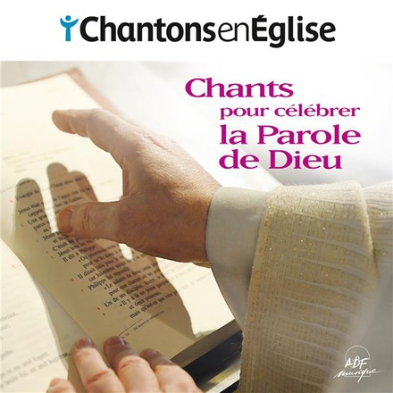 CHANTONS EN EGLISE - CHANTS POUR CELEBRER LA PAROLE DE DIEU - AUDIO