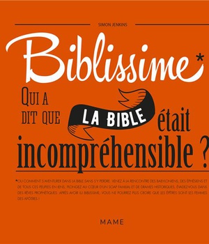 BIBLISSIME - QUI A DIT QUE LA BIBLE ETAIT INCOMPREHENSIBLE ?