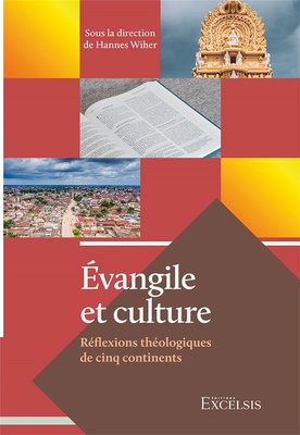 EVANGILE ET CULTURE - REFLEXIONS THEOLOGIQUES DE CINQ CONTINENTS
