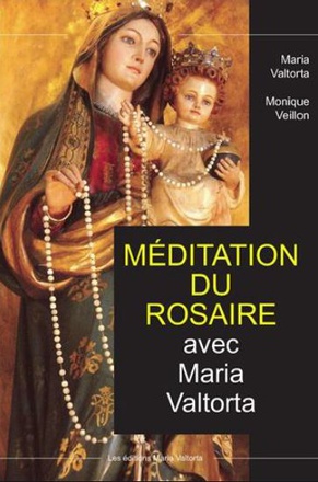 MEDITATION DU ROSAIRE AVEC MARIA VALTORTA - L447
