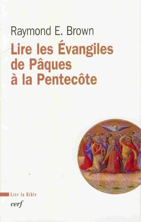 LIRE LES EVANGILES DE PAQUES A LA PENTECOTE